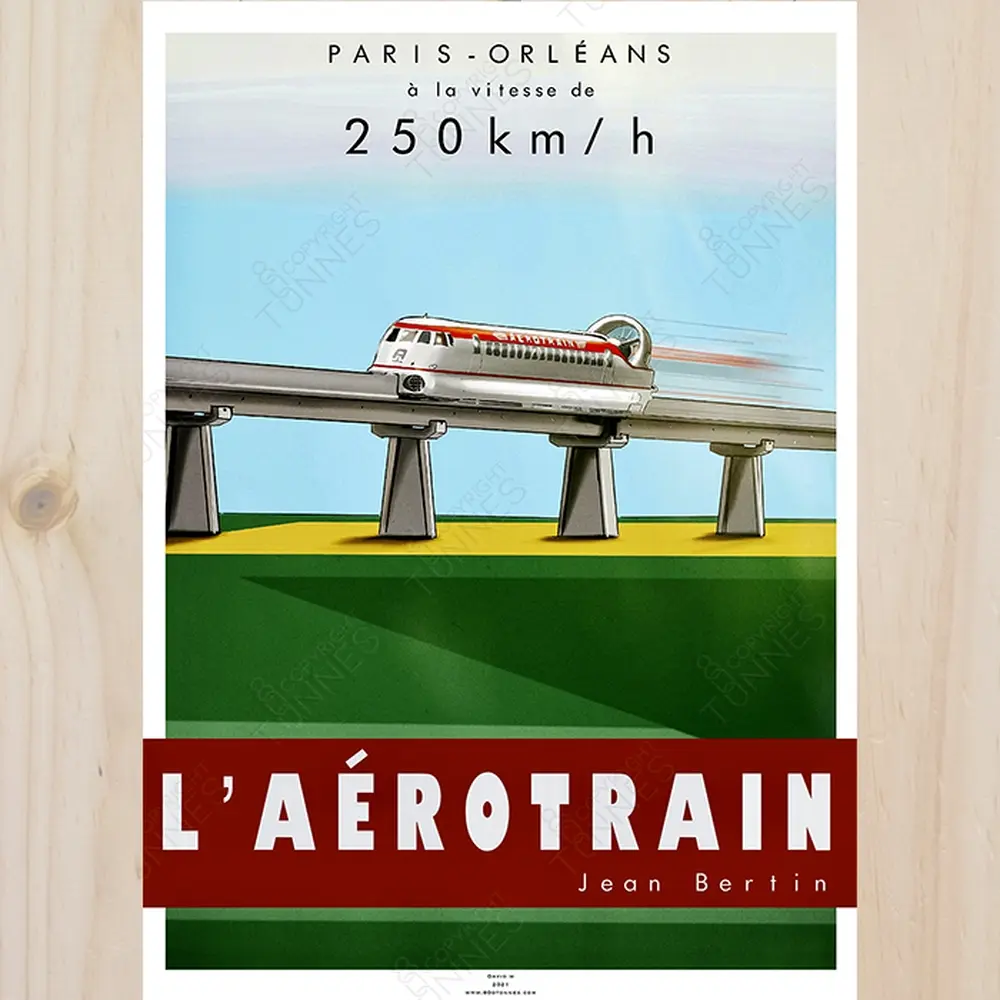 Poster Aérotrain 180 - 250 par Jean Bertin - 800Tonnes 8TAEROTR - A2 42.0 x 59.4 cm - Paris / Orléans - 2